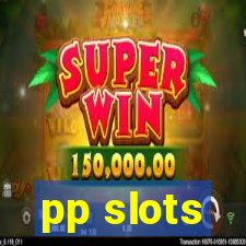 pp slots